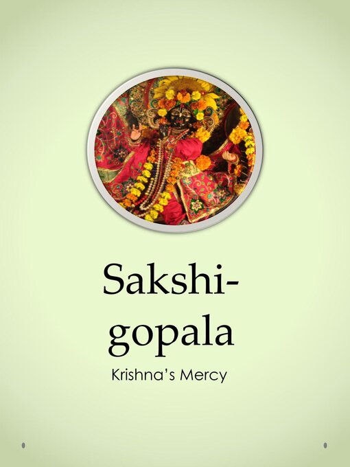 Title details for Sakshi-gopala by Krishna's Mercy - Available
